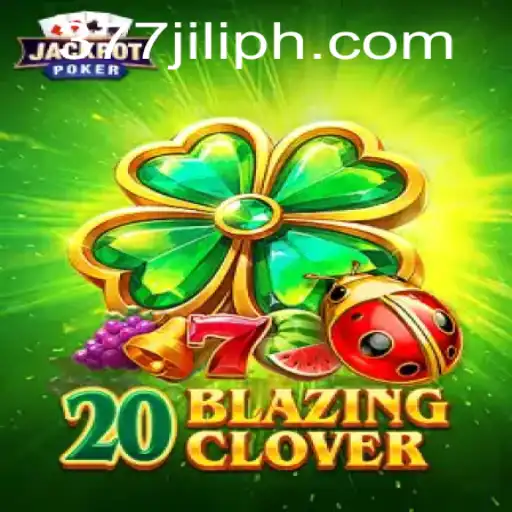 Discover the Excitement of 20BlazingClover: A Detailed Guide with 377 JILI