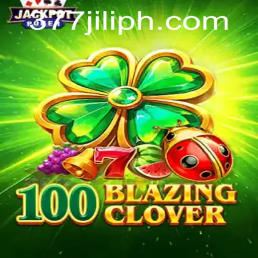 Unveiling 100BlazingClover: Navigate, Explore, and Conquer