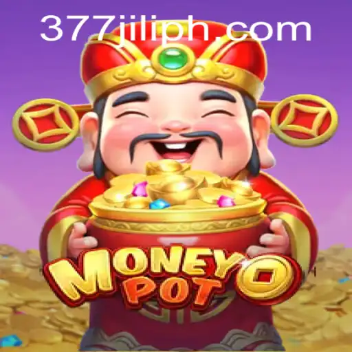 Exploring the World of MoneyPot: Unveiling the Thrills of 377 JILI